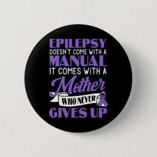 Epilepsy Doesn't Come With A Manual Epilepsy Aware 6 Cm Round Badge
