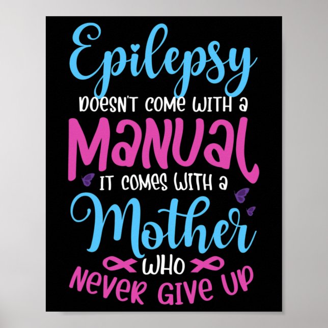 Epilepsy Doesn't Come With A Manual It Epilepsy Wa Poster (Front)