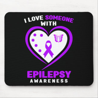 Epilepsy - I Love Someone With Epilepsy Awareness  Mouse Pad