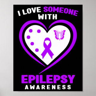 Epilepsy - I Love Someone With Epilepsy Awareness  Poster
