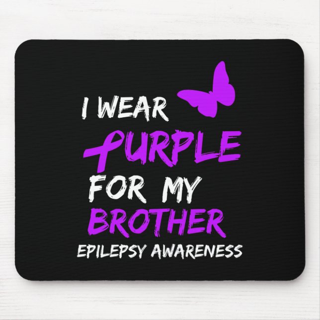 Epilepsy I Wear Purple For My Brother Ribbon  Mouse Pad (Front)