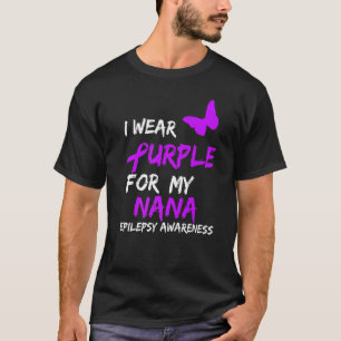 Epilepsy I Wear Purple For My Nana Ribbon T-Shirt