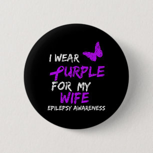 Epilepsy I Wear Purple For My Wife Ribbon  6 Cm Round Badge