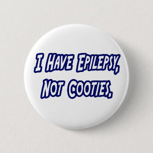 Epilepsy...Not Cooties 6 Cm Round Badge