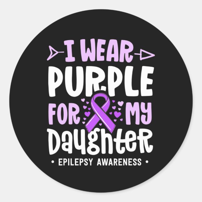 Epilepsy Ribbon I Wear Purple For My Daughter Awar Classic Round Sticker (Front)