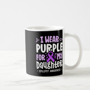 Epilepsy Ribbon I Wear Purple For My Daughter Awar Coffee Mug