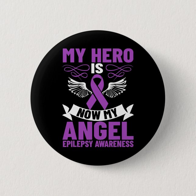 Epilepsy Ribbon My Hero Is Now My Angel Epilepsy A 6 Cm Round Badge (Front)