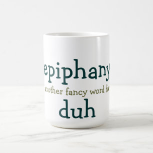 epiphany another fancy word for duh coffee mug