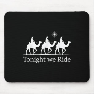 Epiphany Christmas Wise Men Kings Tonight We Ride  Mouse Pad