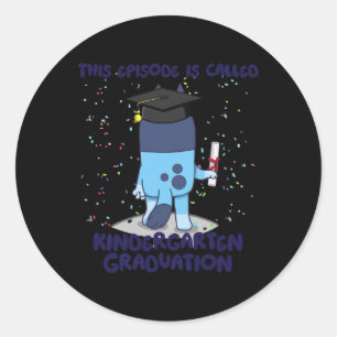 Episode Is Called Kindergarten Graduation Cute Kid Classic Round Sticker