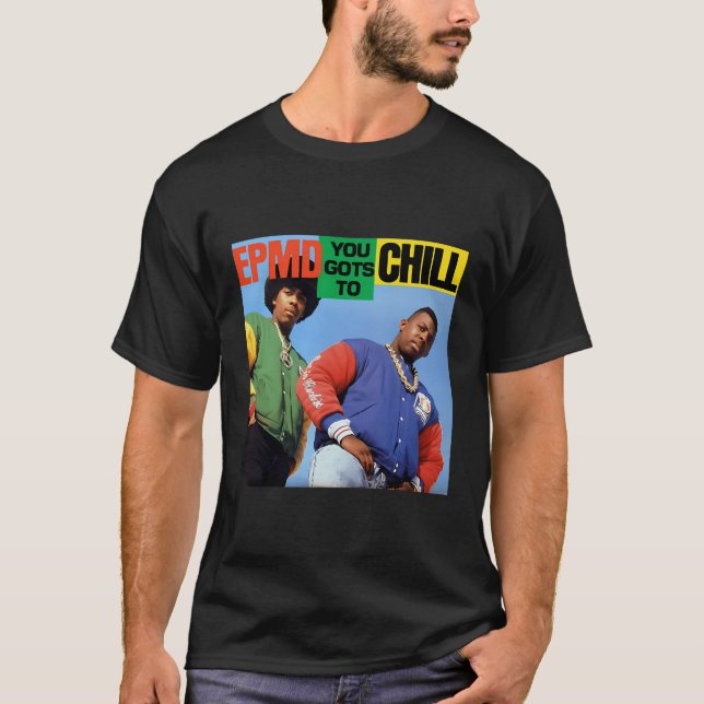Epmd - You Gots To Chill T-Shirt (Front)