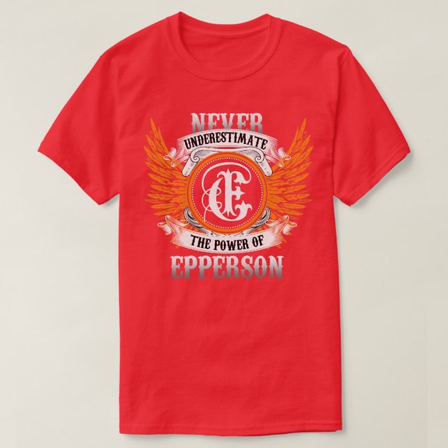Epperson Name Shirt Never Underestimate The Power  (Design Front)