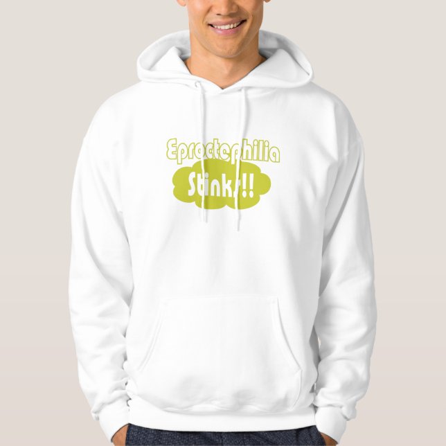 Eproctophilia Stinks!! Hoodie (Front)