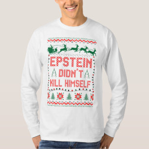 Epstein Didnt Kill Himself Christmas T-Shirt