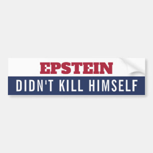 Epstein Didnt Kill Himself Conspiracy  Bumper Sticker