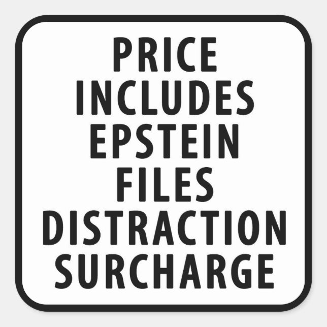 Epstein File Distraction Surcharge Square Sticker (Front)