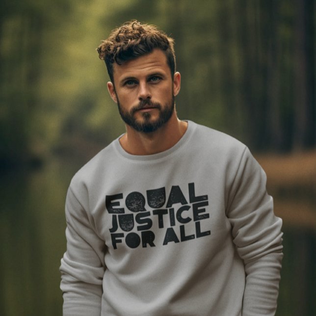 Equal Justice For All – Bold Statement Sweatshirt (Creator Uploaded)