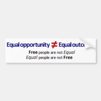 Equal opportunity ≠ Equal outcome Bumper Sticker