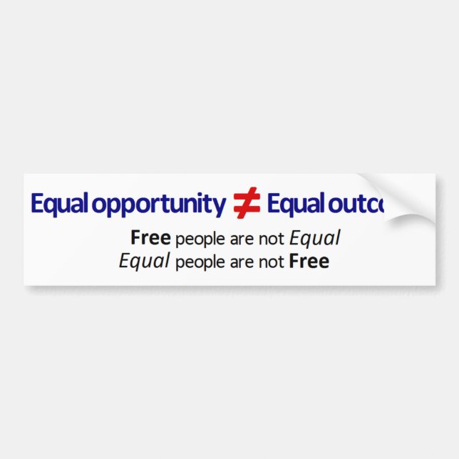 Equal opportunity ≠ Equal outcome Bumper Sticker (Front)