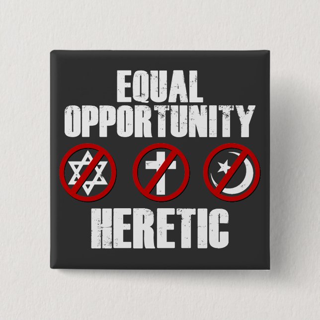 Equal Opportunity Heretic 15 Cm Square Badge (Front)