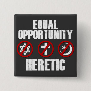 Equal Opportunity Heretic 15 Cm Square Badge