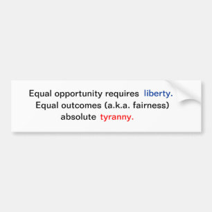 Equal opportunity versus equal outcomes. bumper sticker