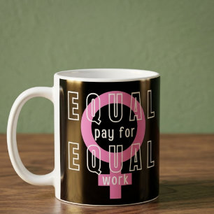 Equal Pay For Equal Work Feminist Coffee Mug