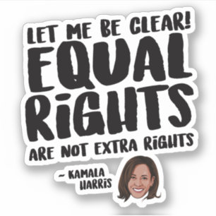 Equal Rights are not Extra Rights - Kamala Harris