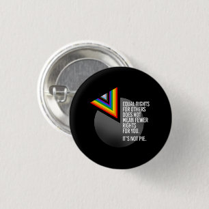 Equal Rights are not Pie 3 Cm Round Badge