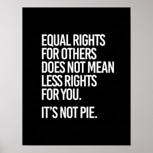 Equal Rights are not Pie - - Pro-Science -- white Poster