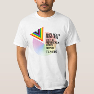 Equal Rights are not Pie T-Shirt