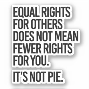 Equal rights does not mean fewer rights