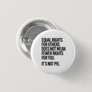 Equal rights does not mean fewer rights 3 cm round badge
