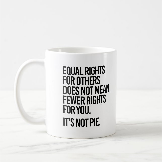 Equal Rights does not mean Fewer Rights For You Coffee Mug (Left)