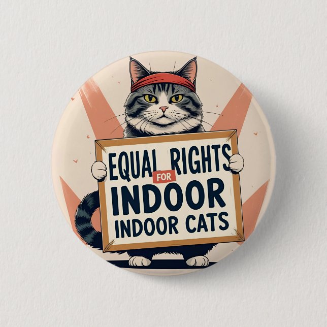 Equal Rights for Indoor Cats – Protest Cat Button (Front)