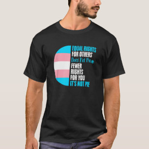 Equal Rights For Other LGBTQ Transgender Gay Right T-Shirt