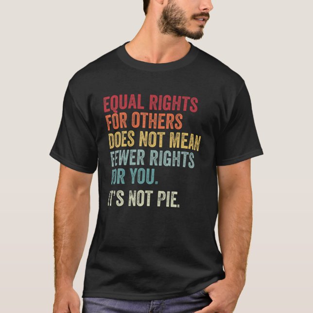 Equal Rights For Others Does Not Mean - EQUALITY T-Shirt (Front)