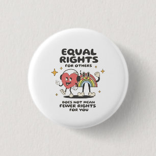 Equal Rights for Others Does Not Mean Fewer Rights 3 Cm Round Badge
