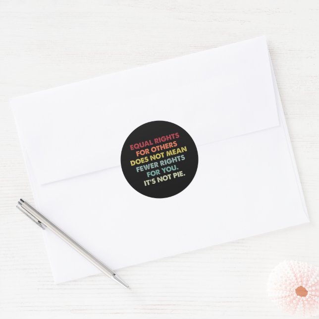 Equal Rights For Others Does Not Mean Fewer Rights Classic Round Sticker (Envelope)