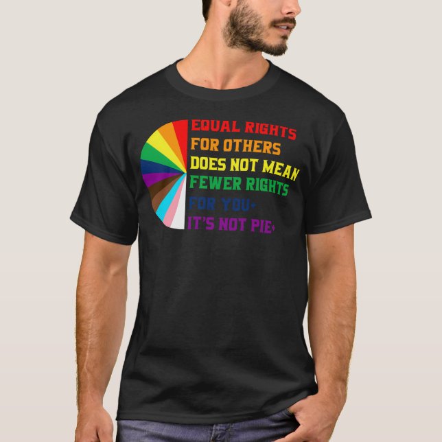 Equal Rights For Others Does Not Mean Fewer Rights T-Shirt (Front)