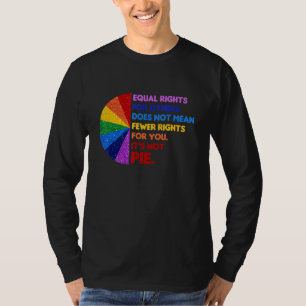 Equal Rights For Others Does Not Mean Fewer Rights T-Shirt