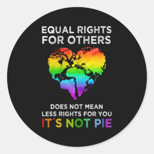 Equal Rights For Others Doesn'T Mean Less Rights F Classic Round Sticker