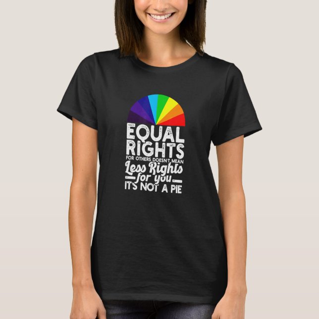 Equal Rights For Others Doesnt Mean Less Rights -  T-Shirt (Front)
