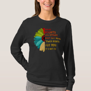 Equal Rights For Others It's Not Pie Daisy Flower T-Shirt