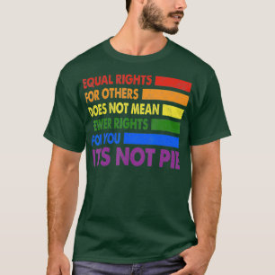 Equal Rights For Others Its Not Pie Equality T-Shirt