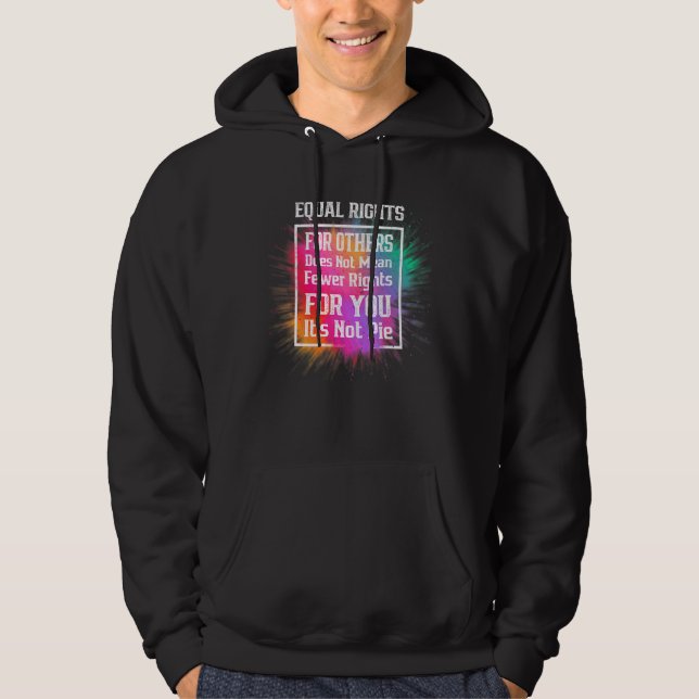 Equal Rights For Others It's Not Pie  Lgbt Pride M Hoodie (Front)