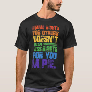 Equal Rights For Others Lgbt Gay Lesbian Bi Trans T-Shirt