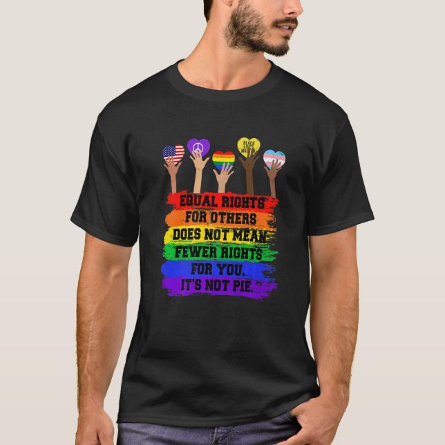 Equal Rights Lgbt Retro Fist Love It's Not A Pie   T-Shirt (Front)