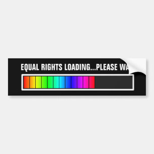 EQUAL RIGHTS LOADING PLEASE WAIT BUMPER STICKER