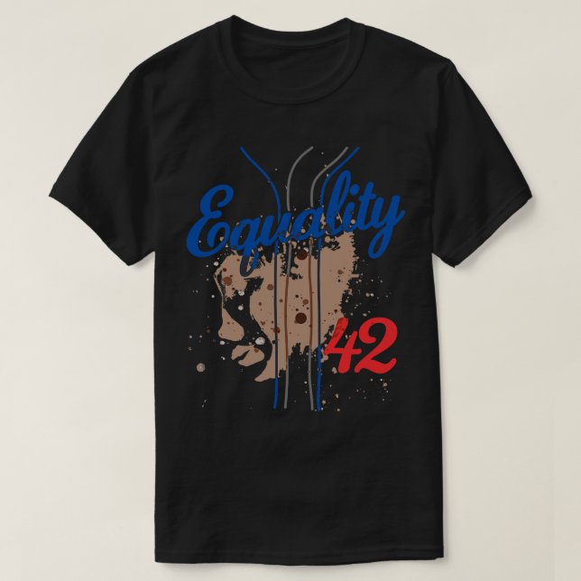 Equality 42 Baseball Number 42 Jersey End Racism T-Shirt (Design Front)